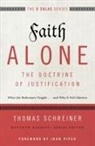 Thomas R. Schreiner, Matthew Barrett - Faith Alone---The Doctrine of Justification