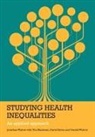 Tim Blackman, David Byrne, Jonathan Wistow, Jonathan (School of Applied Social Sciences Wistow - Studying health inequalities