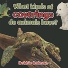Bobbie Kalman - What Kinds of Coverings Do Animals Have?