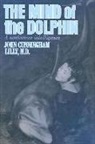 John C Lilly, John C. Lilly, John Cunningham Lilly - The Mind of the Dolphin
