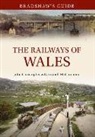 John Christopher, Campbell McCutcheon - Bradshaw's Guide the Railways of Wales
