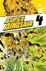 Edouard Cour, Robert Kirkman, Roberto Recchioni, Robert Kirkman - Super Dinosaur Volume 4