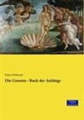 Franz Delitzsch, Franz J. Delitzsch - Die Genesis - Buch der Anfänge