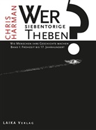 Chris Harman - Wer baute das siebentorige Theben?, 3 Bde.