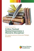 Marinês De Jesus Rocha - Crítica Textual Neolachmanniana e Memória Disciplinar