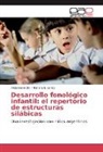 Alici Berardini, Alicia Berardini, Mariana E García - Desarrollo fonológico infantil: el repertorio de estructuras silábicas