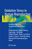 Asho Agarwal, Ashok Agarwal, Gulfam Ahmad, Stefan Du Plessis, Damayanthi Durairajanayagam, Sandro C Esteves... - Oxidative Stress in Human Reproduction