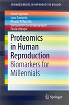 Asho Agarwal, Ashok Agarwal, Ricardo Bertolla, Ricardo P e Bertolla, Ricardo P. Bertolla, Damayanthi Durairajanayagam... - Proteomics in Human Reproduction