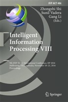 Gang Li, Zhongzhi Shi, Suni Vadera, Sunil Vadera - Intelligent Information Processing VIII