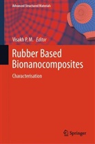 M Visakh, P M Visakh, Visakh P M, Visakh P. M., P. M. Visakh, Visakh P. M.... - Rubber Based Bionanocomposites