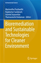 Aravind Jeyaseelan, Aravind Jeyaseelan et al, Thamaraiselvi Kaliannan, Marimuthu Prashanthi, Rajakuma Sundaram, Rajakumar Sundaram - Bioremediation and Sustainable Technologies for Cleaner Environment
