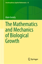 Alain Goriely - The Mathematics and Mechanics of Biological Growth