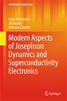 Ima Askerzade, Iman Askerzade, Al Bozbey, Ali Bozbey, Mehmet Cantürk - Modern Aspects of Josephson Dynamics and Superconductivity Electronics