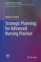 Madrean Schober - Strategic Planning for Advanced Nursing Practice