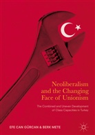 Efe Gurcan, Efe Ca Gürcan, Efe Can Gürcan, Berk Mete - Neoliberalism and the Changing Face of Unionism