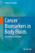 Gabriel D Dakubo, Gabriel D. Dakubo - Cancer Biomarkers in Body Fluids