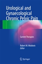 Rober M Moldwin, Robert M Moldwin, Robert M. Moldwin - Urological and Gynaecological Chronic Pelvic Pain
