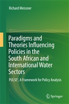 Richard Meissner - Paradigms and Theories Influencing Policies in the South African and International Water Sectors