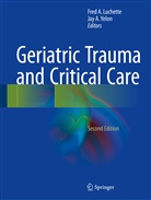 Fre A Luchette, Fred A Luchette, A Yelon, A Yelon, Fred A. Luchette, Jay A. Yelon - Geriatric Trauma and Critical Care