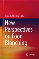 Felipe Richter Reis, Felip Richter Reis, Felipe Richter Reis - New Perspectives on Food Blanching