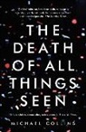 Michael Collins - The Death of all Things Seen