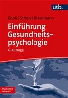 Nina Knoll, Nina Rieckmann, Urte Scholz - Einführung Gesundheitspsychologie