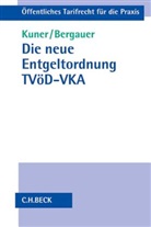 Heinz Peter Bergauer, Heinz-Peter Bergauer, Marku Kuner, Markus Kuner - Die neue Entgeltordnung TVöD-VKA