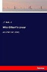 J G Holland, J. G. Holland, J.g. Holland - Miss Gilbert's career