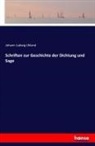 Uhland, Johann Ludwig Uhland - Schriften zur Geschichte der Dichtung und Sage