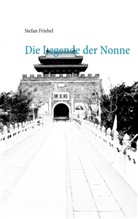 Stefan Friebel - Die Legende der Nonne