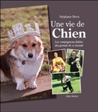 Stephane Bern, Stéphane Bern, Stéphane (1963-....) Bern, Stéphane Bern - Une vie de chien. Les compagnons fidèles des grands de ce monde