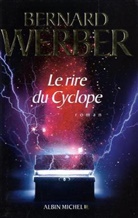 Bernard Werber, Bernard Werber, Bernard (1961-....) Werber - Le rire du cyclope