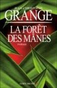 , Jean-Christophe Grange, Jean-Christophe Grangé, Jean-Christophe (1961-....) Grangé,  Jean-Christophe Grangé - La forêt des mânes