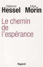 EDGAR MORIN, Hesse, Hessel, Stephane Hessel, Stéphane Hessel, Stéphane (1917-2013) Hessel... - Le chemin de l'espérance