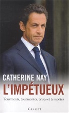 Catherine Nay, Catherine Nay, Catherine (1944-....) Nay, Nay-c - L'impétueux : tourments, tourmentes, crises et tempêtes