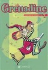 Clélia Paccagnino, Marie-Laure Poletti, Paccagnino, Clelia Paccagnino, Clélia Paccagnino, Marie-Laure Poletti - Grenadine, méthode de français, niveau 1 : livre de l'élève
