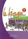 Adeline Gaudel, Céline Himber, Charlotte Rastello, Fabienne Gallon, F. Gallon, Fabienne Gallon... - Le kiosque, méthode de français 2, A1-A2 : livre de l'élève
