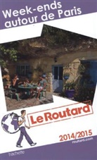 Collectif - Guide du Routard; Week-Ends Autour de Paris (Edition 2014/2015)