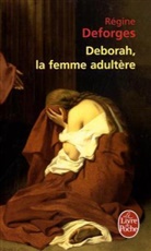 Deforges, Regine Deforges, Régine Deforges, Régine (1935-2014) Deforges, Régine Deforges - Deborah, la femme adultère