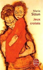Marie Sizun, M. Sizun, Marie Sizun, Marie (1940-....) Sizun, SIZUN-M - Jeux croisés