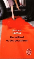 B. LaTour, Bertrand Latour - Un Milliard et des Poussieres