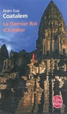 J.l Coatalem, Jean-Luc Coatalem, Jean-Luc (1959-....) Coatalem, Jean-Luc Coatalem - Le dernier roi d'Angkor