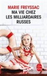 Marie Freyssac, Marie Freyssac - Ma vie chez les milliardaires russes