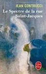 J. Contrucci, Jean Contrucci, Jean (1939-....) Contrucci, Jean Contrucci - Les nouveaux mystères de Marseille. Le spectre de la rue Saint-Jacques