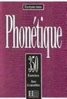 Abry, Dominique Abry, Aubry-d+chalaron-m.l, Marie-Laure Chalaron, Collective, Dominique Abry... - Phonétique : 350 exercices : avec 6 cassettes