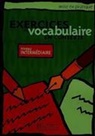 Anne Akyüz, Anne Akyüz, B. Bazelle-Shahmaei, Bernadette Bazelle-Shahmaei, J. Bonenfant, Bonenfant+lacroix... - Exercices de vocabulaire en contexte, niveau intermédiaire