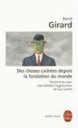 , R. Girard, Rene Girard, René Girard, René (1923-2015) Girard,  Guy Lefort... - Des choses cachées depuis la fondation du monde