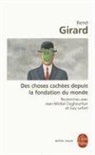 R. Girard, Rene Girard, René Girard, René (1923-2015) Girard, Guy Lefort, Jean-Michel Oughourlian... - Des choses cachées depuis la fondation du monde