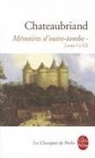 François René de Chateaubriand, François René de (1768-1848) Chateaubriand, Francois-Rene De Chateaubriand, François-René De Chateaubriand, Francois Rene De Chateaubriand, François René de Chateaubriand - Mémoires d'outre-tombe. Vol. 1. Livres I à XII