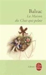 Honore de Balzac, Honoré de Balzac, Honoré de (1799-1850) Balzac, Honore de Balzac, Honoré de Balzac, Patrick Bertier - La maison du Chat-qui-pelote